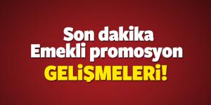 Son Dakika Emekliler Promasyon Ödemei Flaş Açıklama…