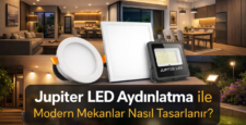 Jupiter LED Aydınlatma ile Evinizi Daha Geniş ve Ferah Gösterebilirsiniz